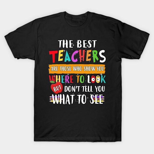 The Best Teachers T-Shirt by maexjackson